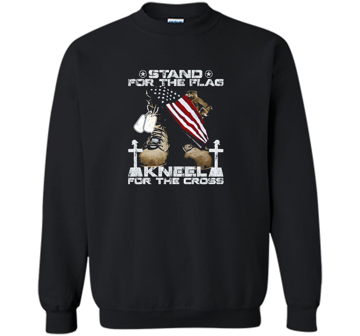 Stand for the flag kneel for the cross soldier veteran Sweatshirt