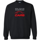 Still plays with cars drag racing Sweatshirt