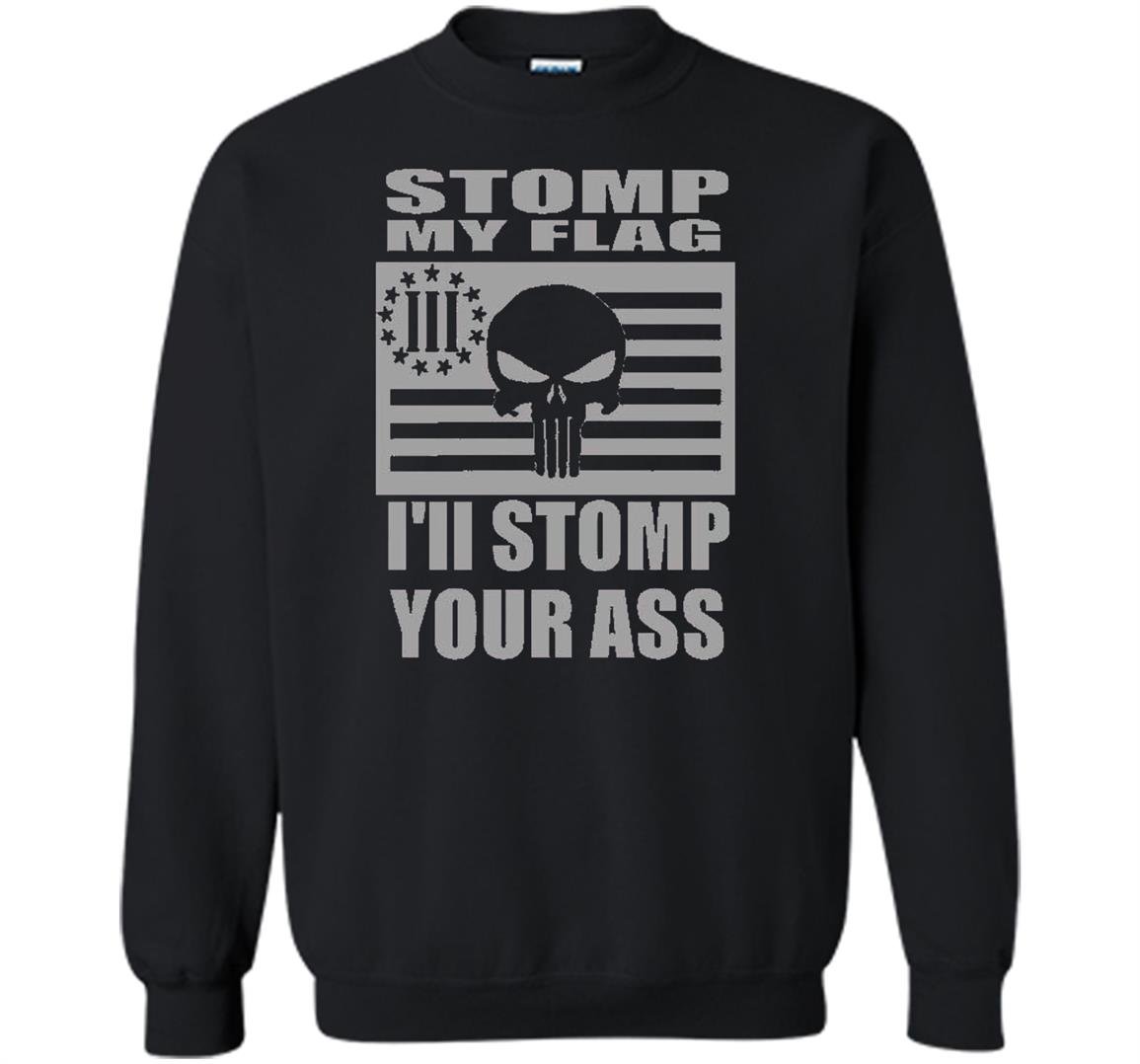 Stomp my flag your ass american punisher 3 biker nra Sweatshirt