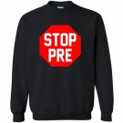 Stop pre running funny run marathon humor Sweatshirt