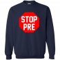 Stop pre running funny run marathon humor Sweatshirt