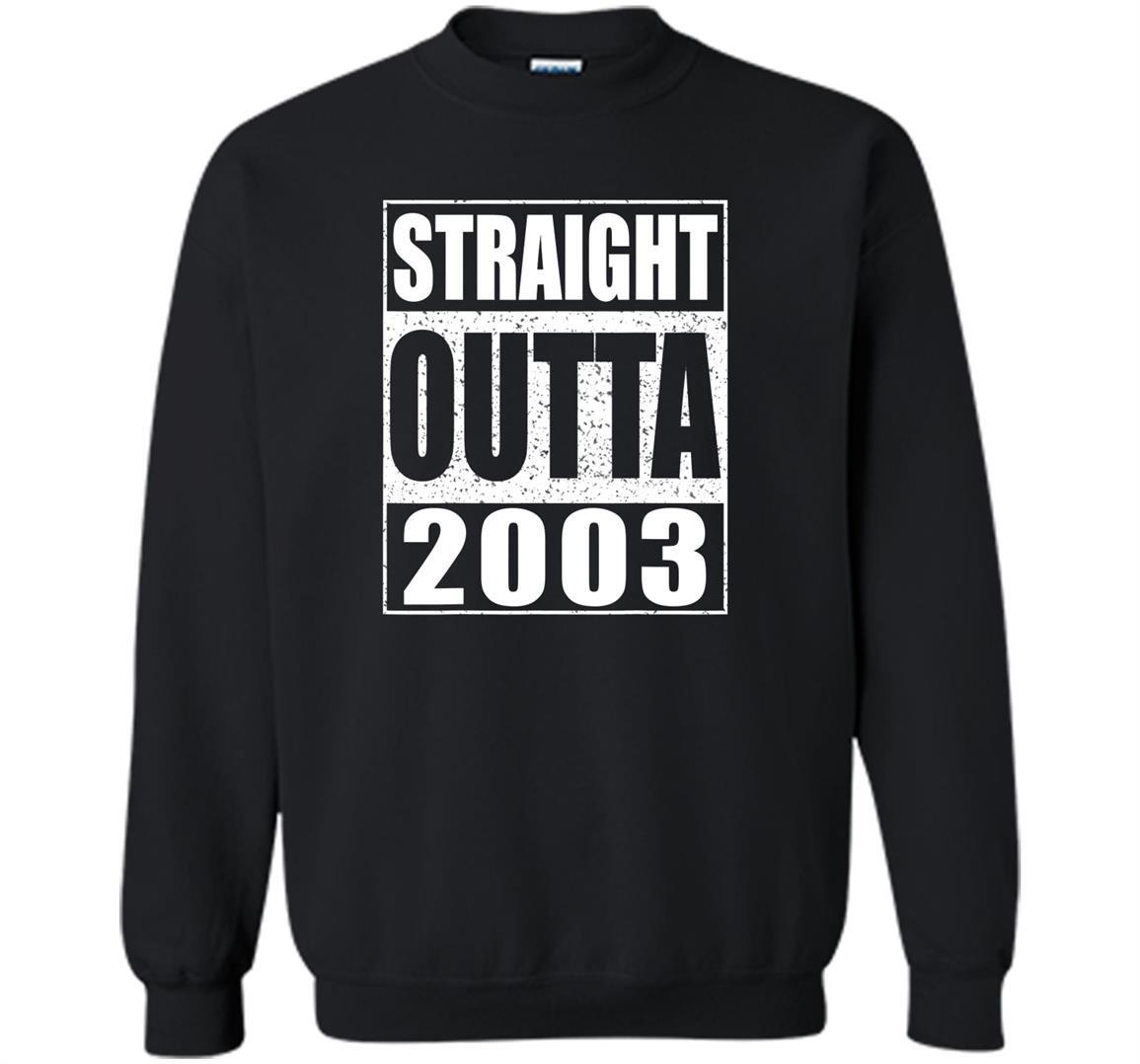 Straight outta 2003 16th birthday gift Sweatshirt