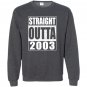 Straight outta 2003 16th birthday gift Sweatshirt