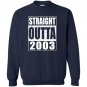Straight outta 2003 16th birthday gift Sweatshirt