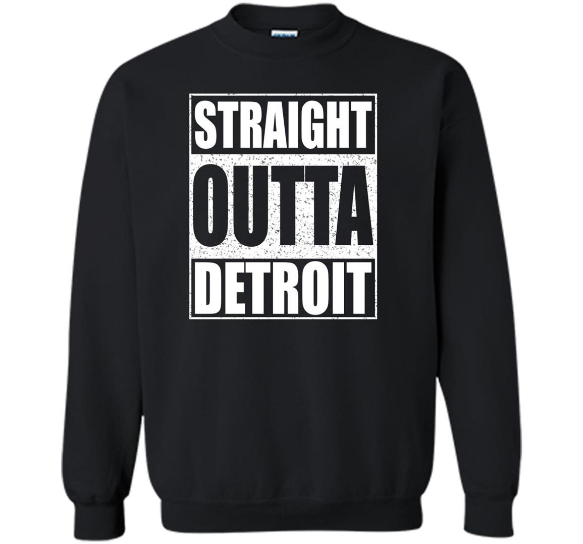 Straight outta detroit funny michigan gift Sweatshirt