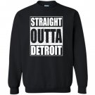 Straight outta detroit funny michigan gift Sweatshirt