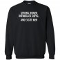 Strong intimidate and excite Sweatshirt