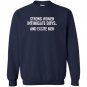 Strong intimidate and excite Sweatshirt