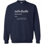 Suh dude definition meme definitions asuhdude Sweatshirt