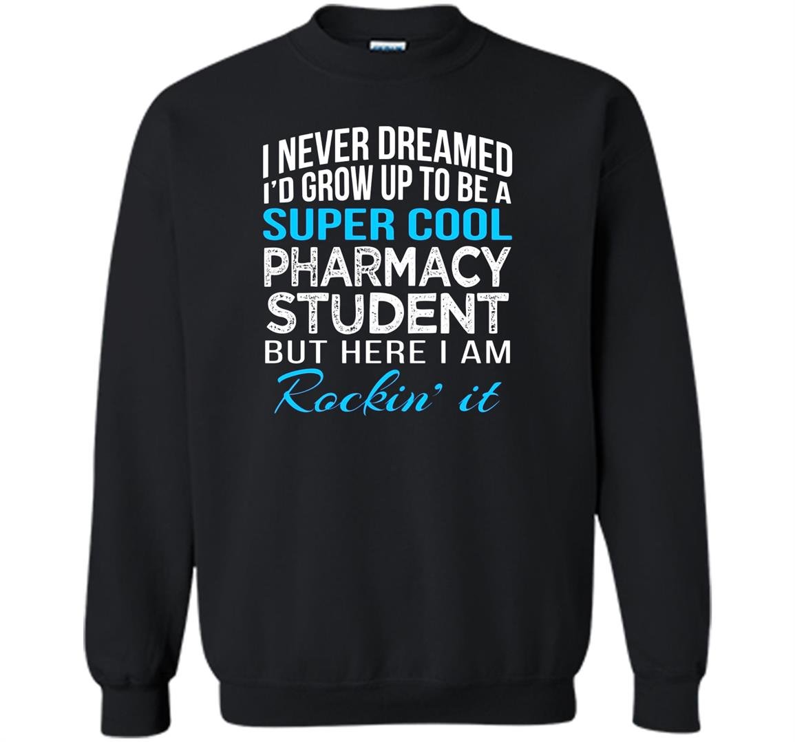 Super cool pharmacy student funny gift Sweatshirt
