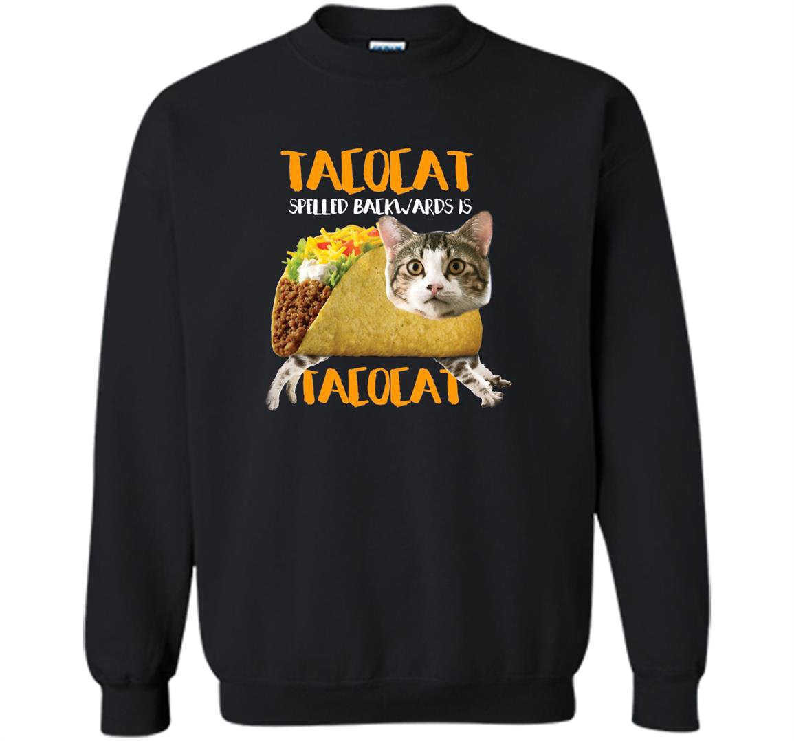 Taco cat Sweatshirt