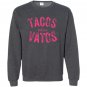 Tacos before vatos funny saying sarcastic Sweatshirt