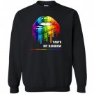Taste my rainbow lgbt Sweatshirt