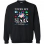 Teacher aide shark doo doo doo gift Sweatshirt