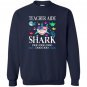Teacher aide shark doo doo doo gift Sweatshirt
