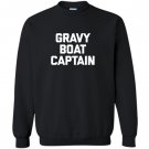 Thanksgiving gravy boat captain funny saying humor Sweatshirt