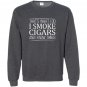 Thats what i do i smoke cigars and i know things Sweatshirt