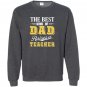 The best kind of dad raises a teacher Sweatshirt