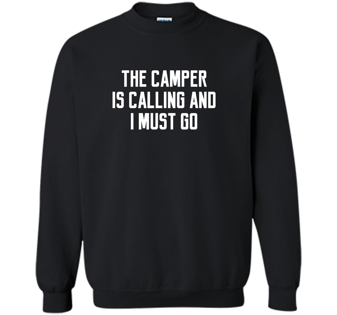 The camper is calling and i must go alaska adventure Sweatshirt