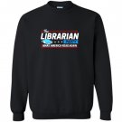 The librarian party make america read again hot Sweatshirt