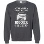 The more i play with it the bigger it gets jeep gift Sweatshirt
