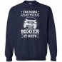 The more i play with it the bigger it gets jeep gift Sweatshirt