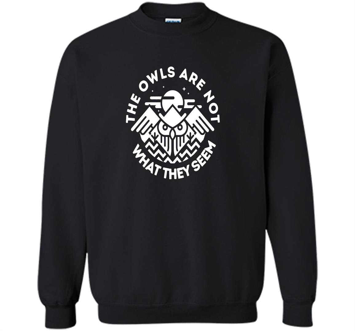 The owls are not what they seem Sweatshirt