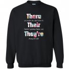 There their theyre english grammar funny teacher Sweatshirt