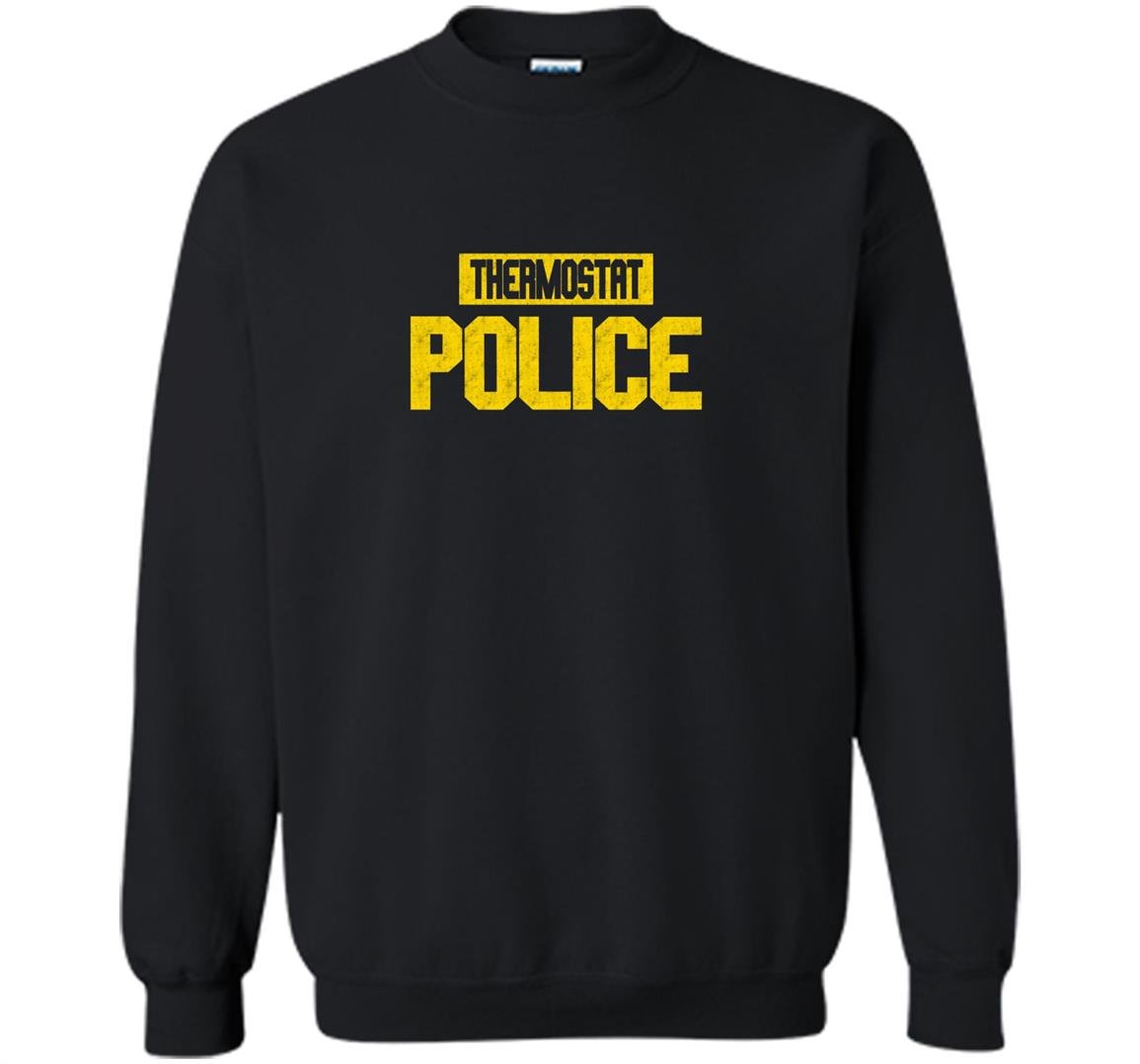Thermostat police Sweatshirt