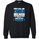 They call me papa sound like a bad influence Sweatshirt