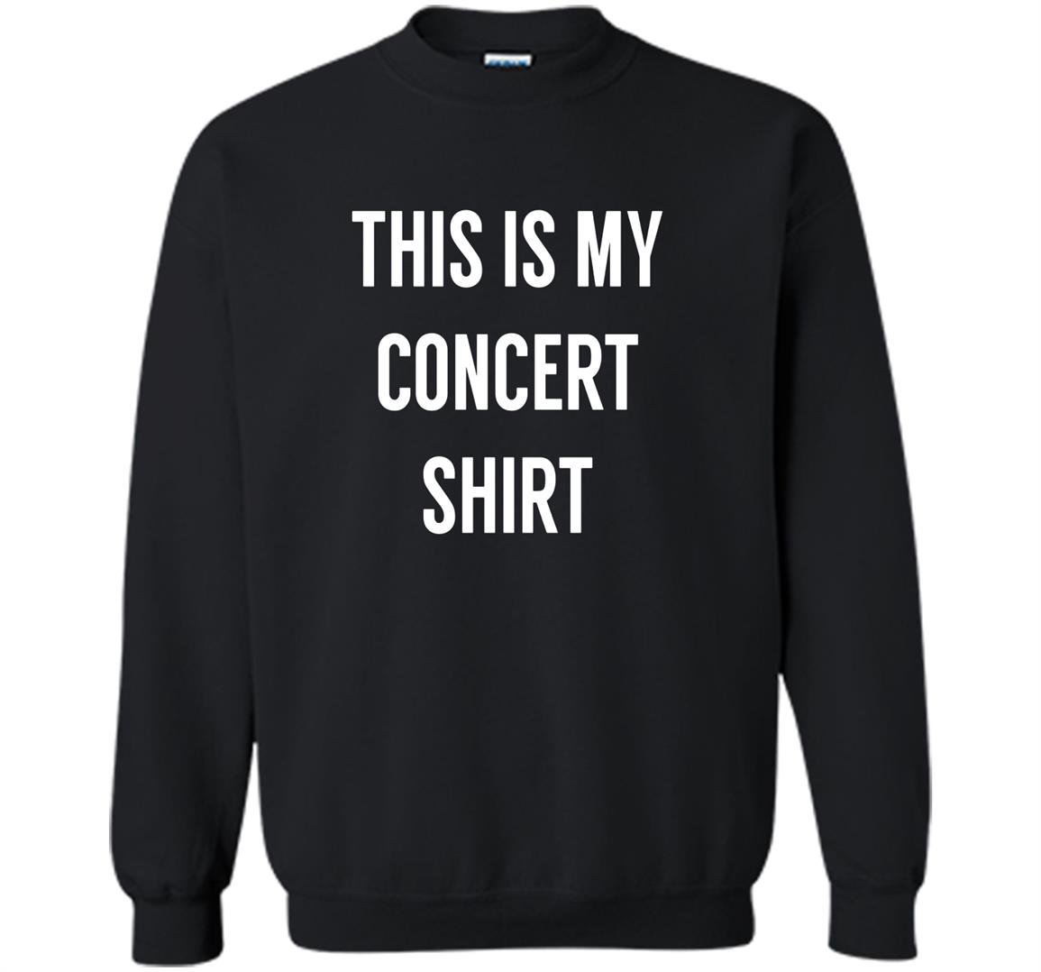 This is my concert funny music festival Sweatshirt