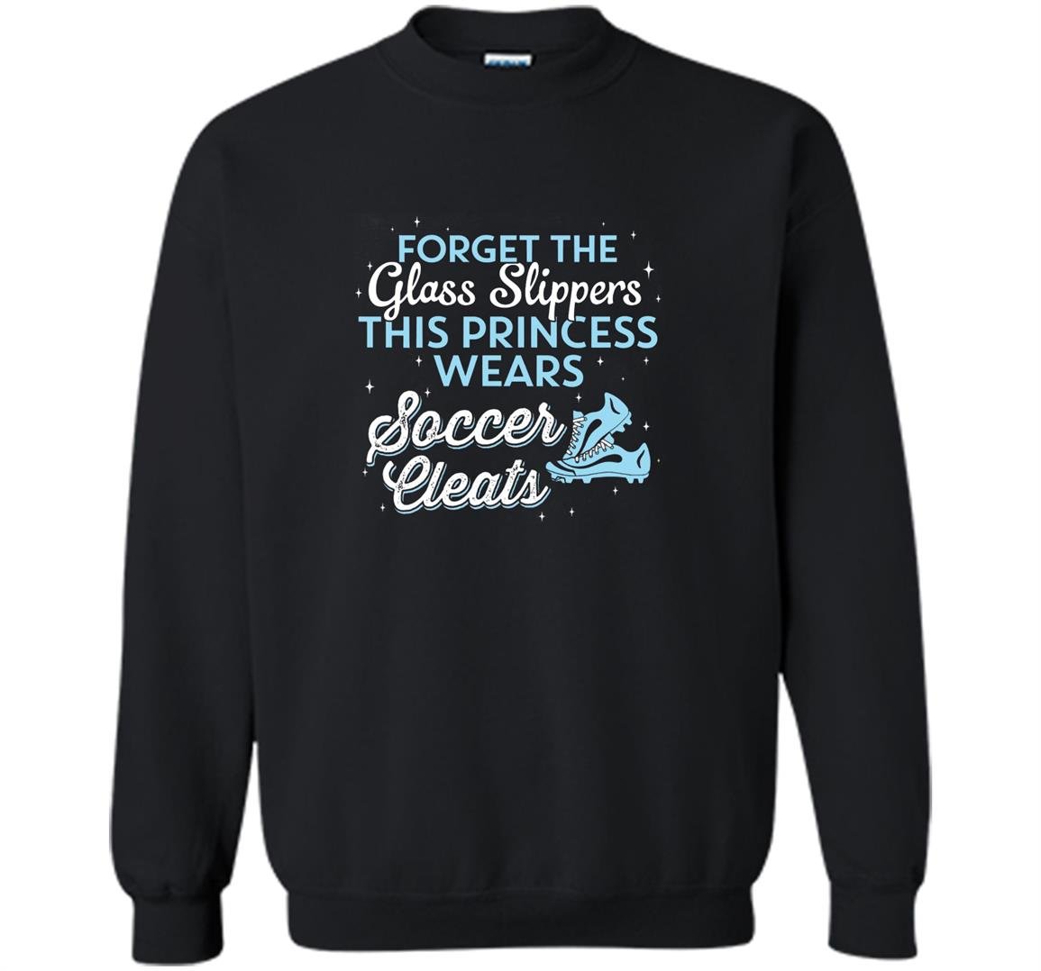 This princess wears soccer cleats cute Sweatshirt