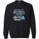 This princess wears soccer cleats cute Sweatshirt
