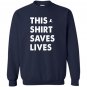 This saves lives Sweatshirt