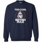 Too cool for british rule 4th of july Sweatshirt