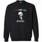Too cool for british rule funny july 4th for party Sweatshirt