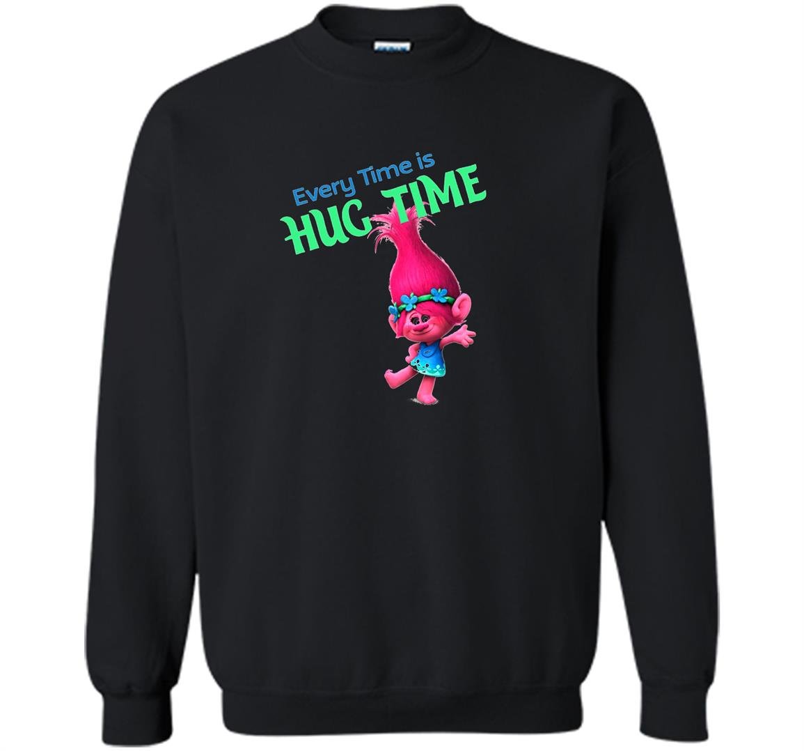 Trolls every time is hug time Sweatshirt