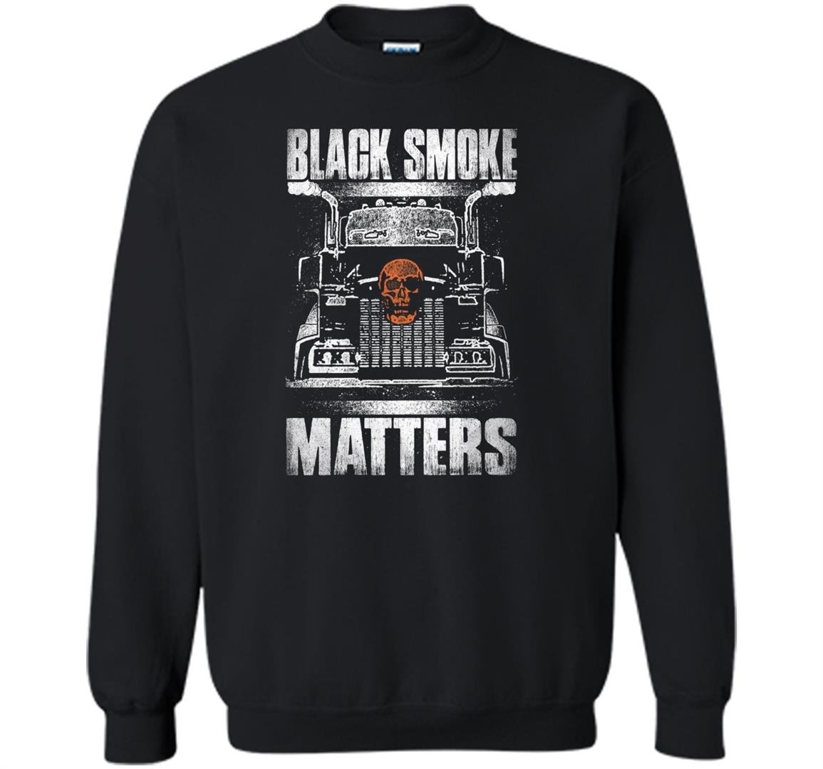 Trucker smoke matters truck driver Sweatshirt