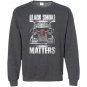 Trucker smoke matters truck driver Sweatshirt
