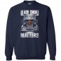 Trucker smoke matters truck driver Sweatshirt