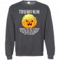 Trumpkin on the outside hollow on the inside Sweatshirt