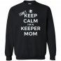 I cant keep calm im a keeper mom soccer goalie Sweatshirt