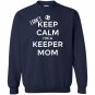 I cant keep calm im a keeper mom soccer goalie Sweatshirt