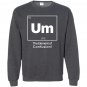 Um element of confusion Sweatshirt