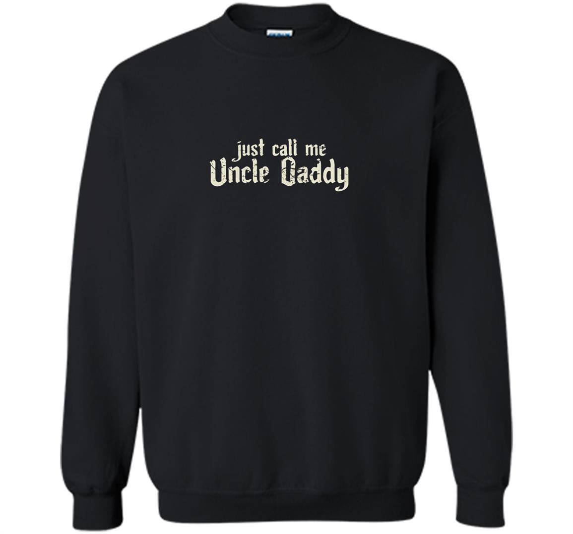 Uncle daddy funny Sweatshirt