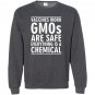 Vaccines work gmos are safe everything is a chemical Sweatshirt