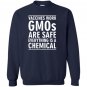 Vaccines work gmos are safe everything is a chemical Sweatshirt