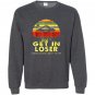 Vintage get in loser were doing butt stuff Sweatshirt