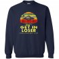 Vintage get in loser were doing butt stuff Sweatshirt