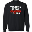 Virginia is for coaster lovers Sweatshirt